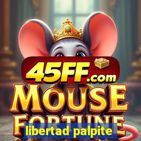 libertad palpite